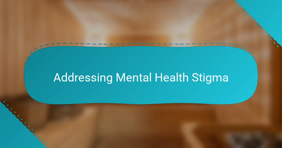 Addressing Mental Health Stigma