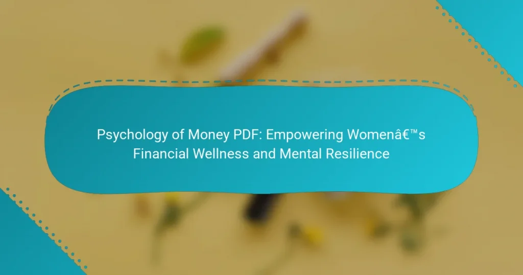 Psychology of Money PDF: Empowering Women’s Financial Wellness and Mental Resilience