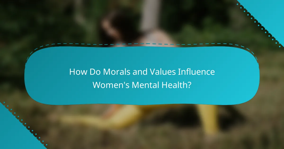 How Do Morals and Values Influence Women's Mental Health?