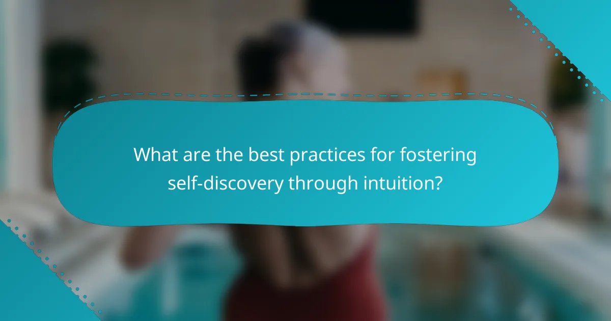 What are the best practices for fostering self-discovery through intuition?