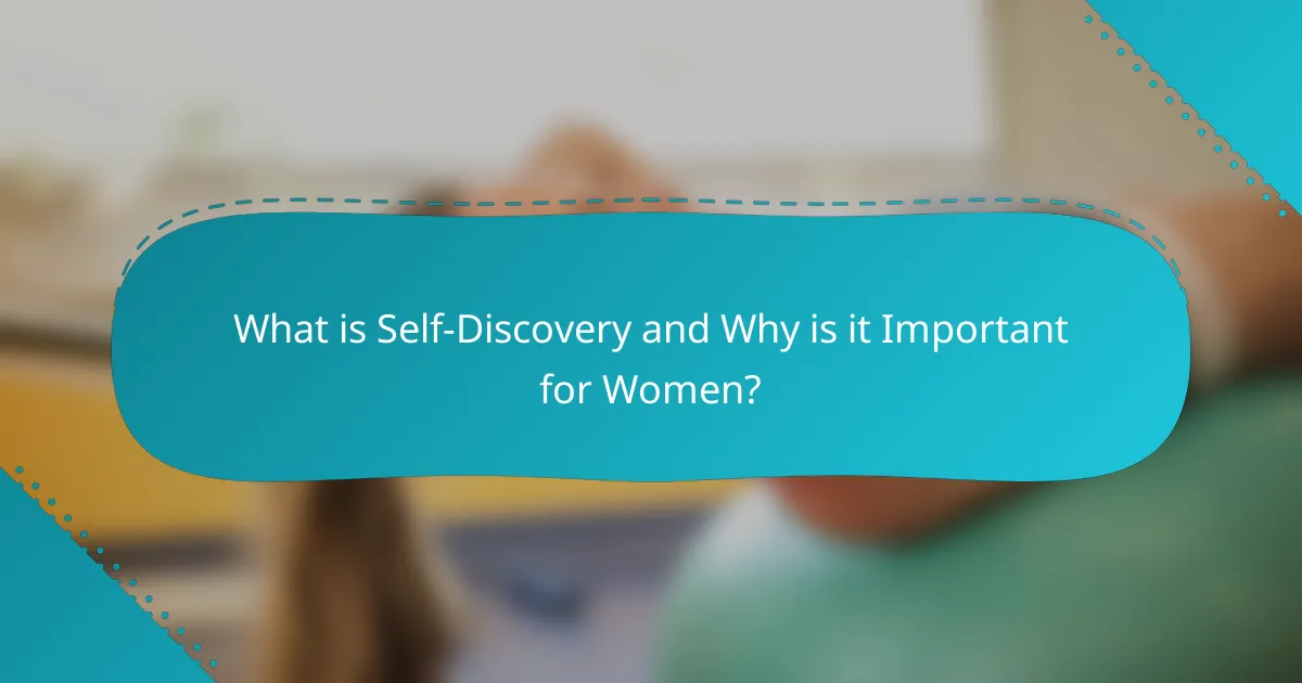 What is Self-Discovery and Why is it Important for Women?