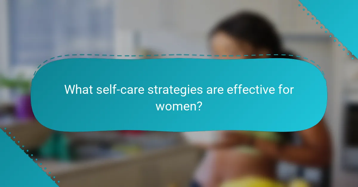 What self-care strategies are effective for women?