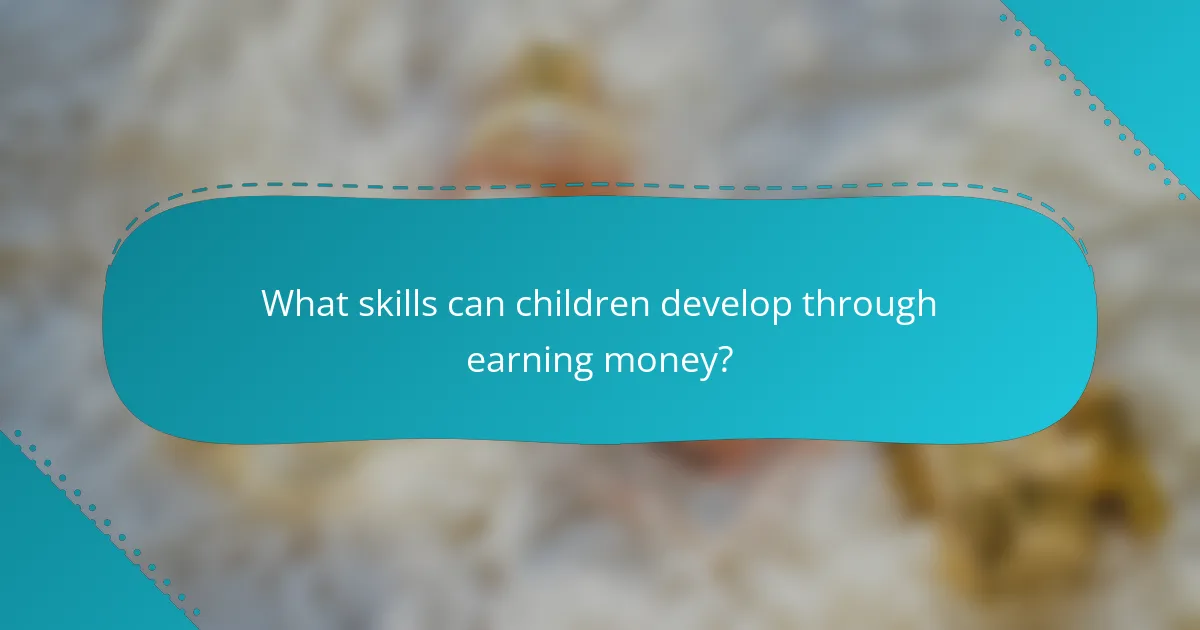 What skills can children develop through earning money?