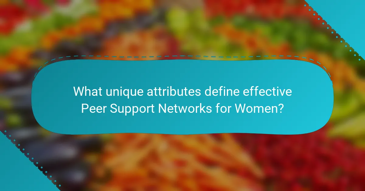 What unique attributes define effective Peer Support Networks for Women?