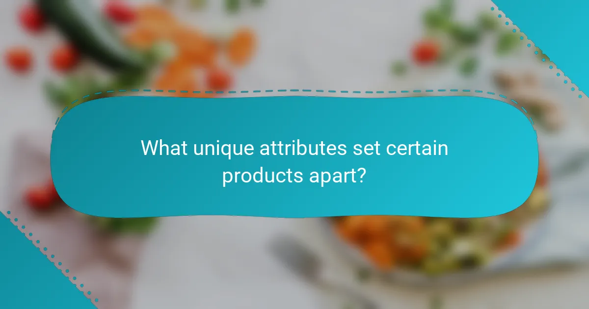 What unique attributes set certain products apart?