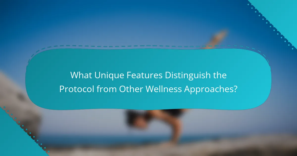 What Unique Features Distinguish the Protocol from Other Wellness Approaches?