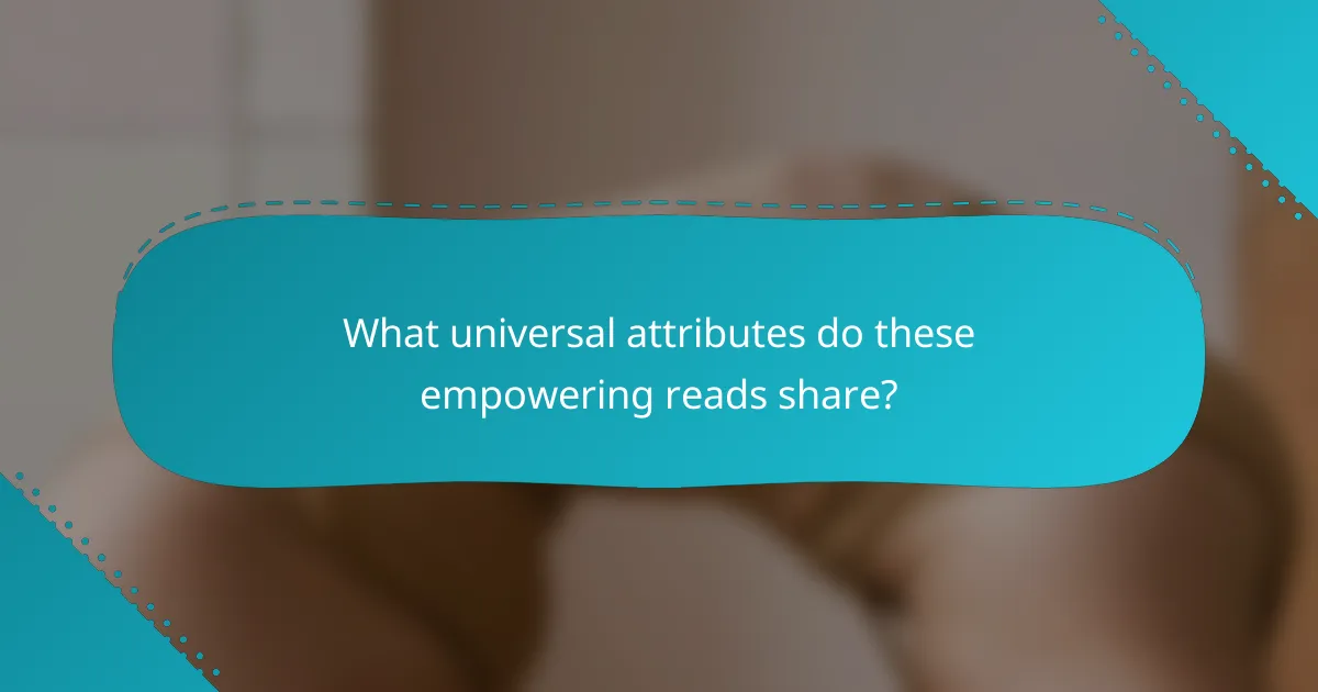 What universal attributes do these empowering reads share?